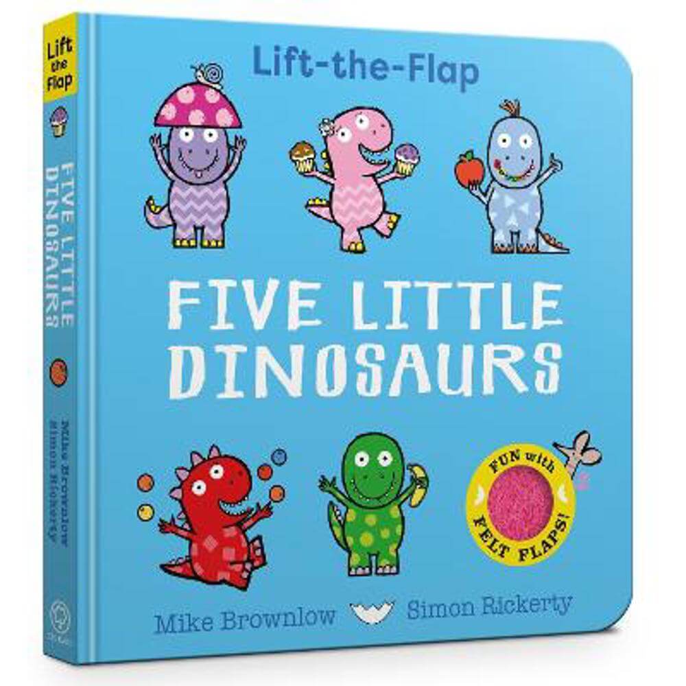 Five Little Dinosaurs: A Felt Flaps Book - Mike Brownlow